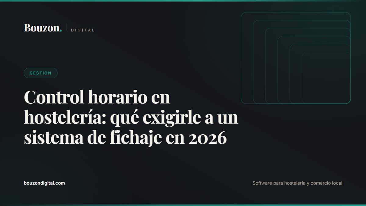 Control horario en hostelería: qué exigirle a un sistema de fichaje en 2026