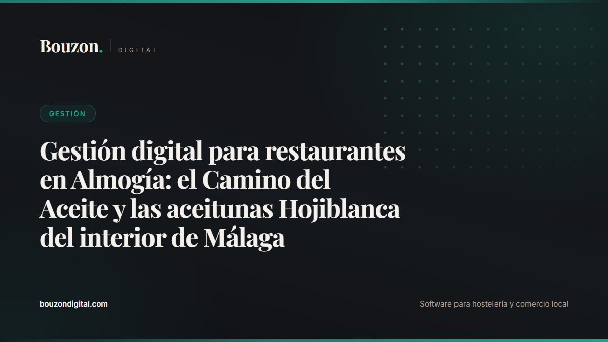 Digital restaurant management in Almogía: the Camino del Aceite and Hojiblanca olives in inland Málaga