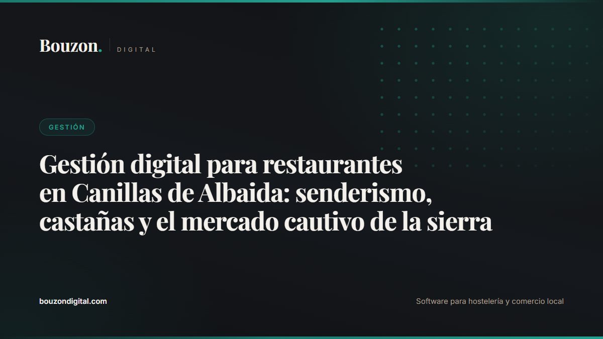 Digital restaurant management in Canillas de Albaida: hiking, chestnuts and the captive mountain market