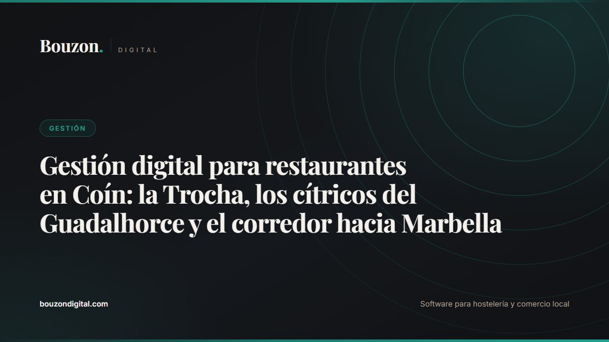 Digital restaurant management in Coín: the Trocha greenway, Guadalhorce citrus and the corridor to Marbella