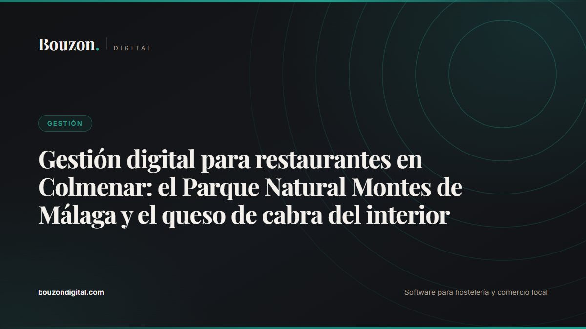 Digital restaurant management in Colmenar: the Montes de Málaga Natural Park and the goat cheese hinterland market