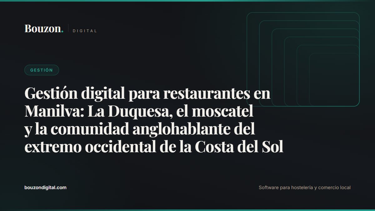 Digital restaurant management in Manilva: La Duquesa marina, muscatel grapes and the English-speaking community at the western tip of the Costa del Sol