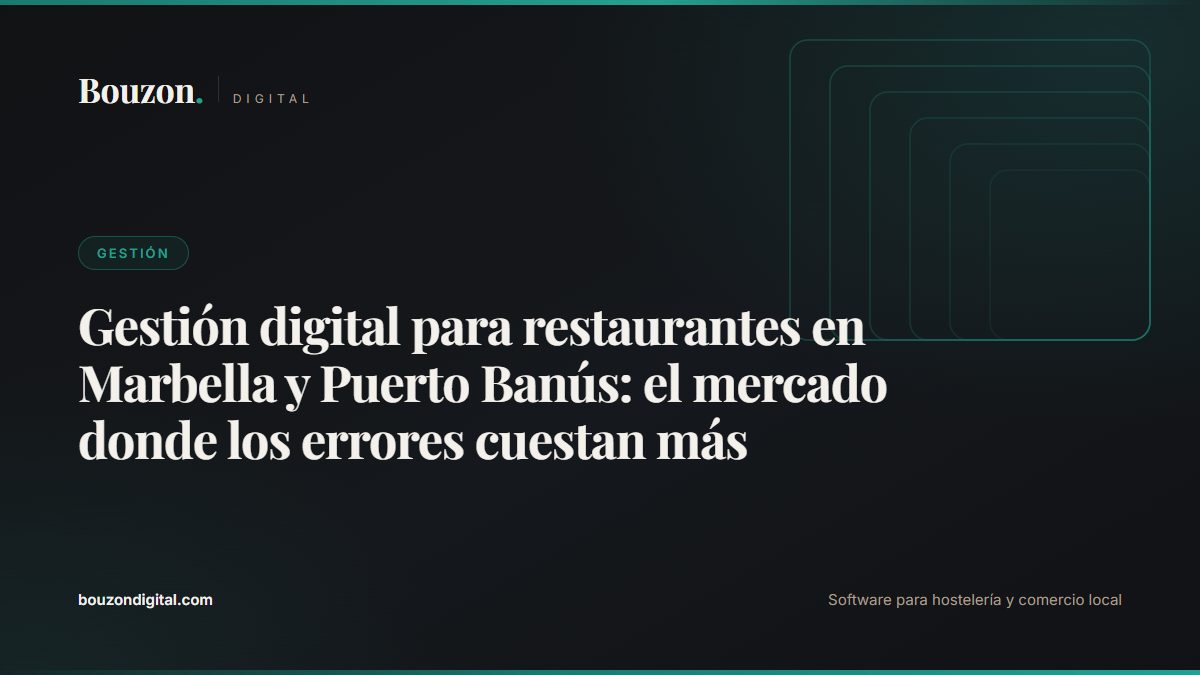 Digital management for restaurants in Marbella and Puerto Banús: the market where mistakes cost most