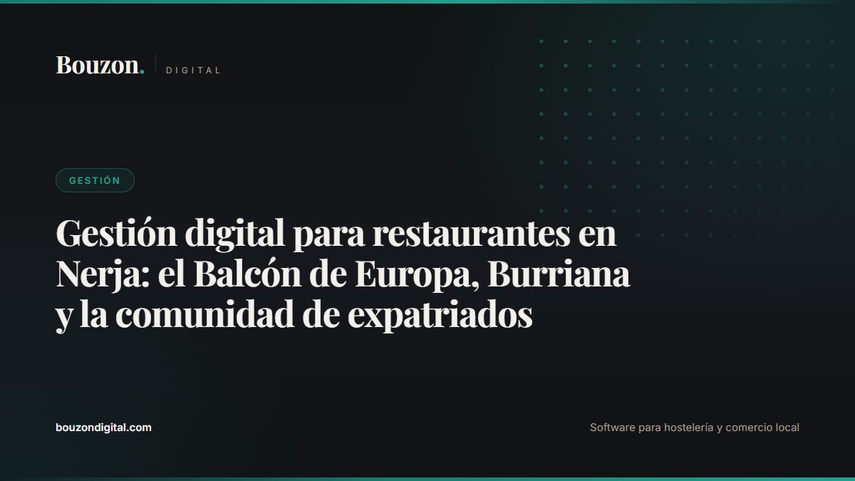 Digital restaurant management in Nerja: the Balcón de Europa, Burriana beach and the expat community