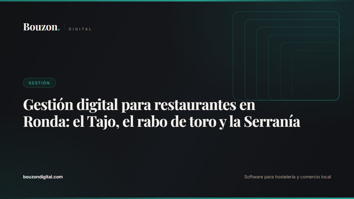Digital restaurant management in Ronda: the Tajo gorge, oxtail and the Serranía