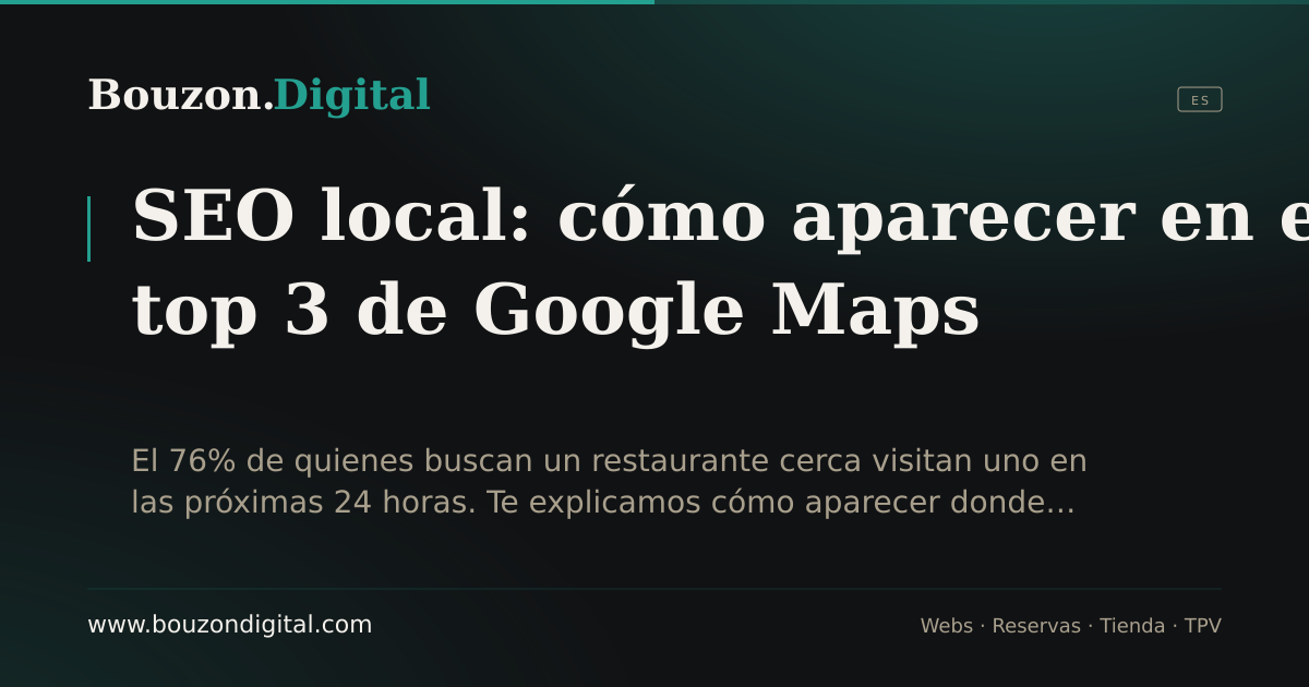 SEO local: cómo aparecer en el top 3 de Google Maps — Bouzon Digital
